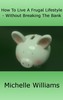 Thumbnail Live A Frugal Lifestyle - w/bonus report